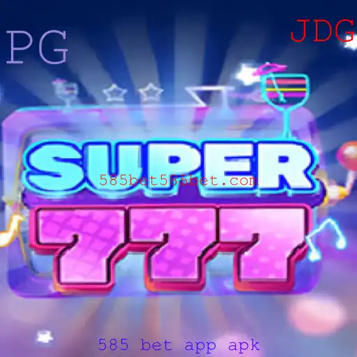 Explorando o Jogo Super777 e a Plataforma 585 Bet App APK